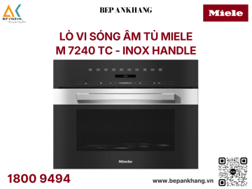 Lò vi sóng âm tủ miele M 7240 TC - Inox handle